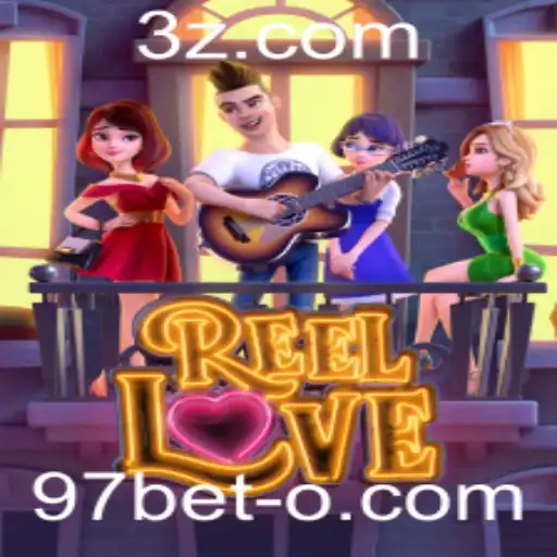 Explorando o Universo de ReelLove: Um Guia Completo para Jogar na 97bet